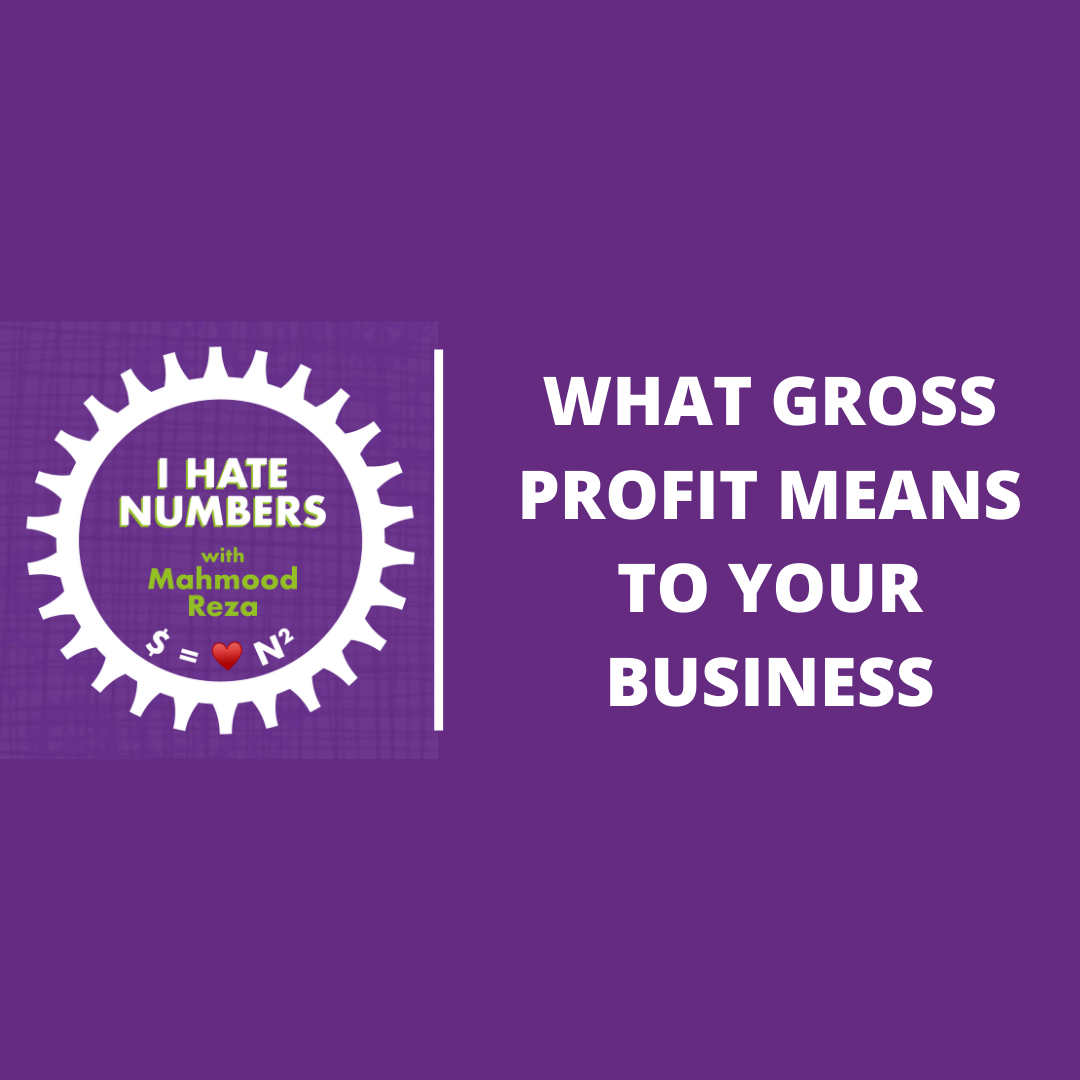 why-gross-profit-is-a-big-deal-for-your-business-i-hate-numbers